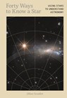 Forty Ways to Know a Star - Dr. Jillian Scudder - 9781917226011