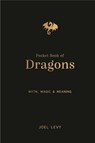 The Pocket Book of Dragons - Joel Levy - 9781917226110