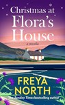 Christmas at Flora's House - FREYA NORTH - 9781917255202