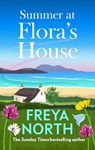 Summer at Flora's House - Freya North - 9781917255288