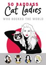 50 Badass Cat Ladies - Tilly Books - 9781917259354