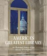 America's Greatest Library: An Illustrated History of the Library of Congress - John Y. Cole - 9781917273206