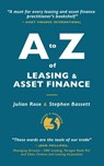 A to Z of Leasing and Asset Finance 3rd edition - Julian Rose ; Stephen Bassett - 9781917329293