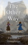 The Other Way - Victoria L. Humphreys - 9781917334044
