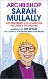 Archbishop Sarah Mullally - Tim Wyatt - 9781917362207
