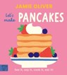 Jamie Oliver: Let's Make Pancakes - Jamie Oliver - 9781917366656