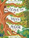 Leave the Trees, Please - Benjamin Zephaniah - 9781917366823