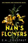 Nan's Flowers - E. A. Coustaut - 9781917415286