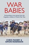 War Babies - Chris Manby ; Simon Robinson - 9781917439480