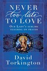 Never Too Late To Love - David Torkington - 9781917453486