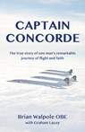 Captain Concorde - Brian Walpole ; Graham Lacey - 9781917455008