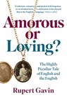 Amorous or Loving? - Sir Rupert Gavin - 9781917458085