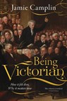 Being Victorian - Camplin J - 9781917458283