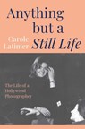 Anything But A Still Life - Carole Latimer - 9781917458610