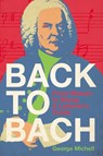 Back to Bach - George Michell - 9781917458856