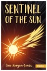 Sentinel of the Sun - Eira Morgan-Jones - 9781917467506