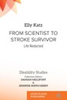 From Scientist to Stroke Survivor - Elly Katz - 9781917503334