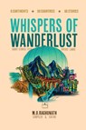 Whispers of Wanderlust - Raghunath M. O. - 9781917529181