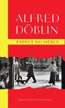 Expect No Mercy - Alfred Doblin - 9781917543408