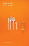 Plastic Life - Giles L. Turnbull - 9781917617086