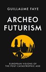 Archeofuturism - Guillaume Faye - 9781917646536