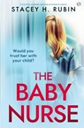 The Baby Nurse - Stacey H. Rubin - 9781917705226