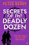 Secrets of the Deadly Dozen - Peter Berry - 9781917705295