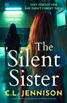 The Silent Sister - C. L. Jennison - 9781917705356
