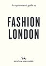 An Opinionated Guide to Fashion London - Chekii Harling - 9781917719117