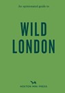 An Opinionated Guide to Wild London - Kassandra Cloos - 9781917719162