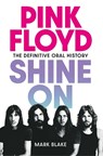 Pink Floyd Shine On - Mark Blake - 9781917923057