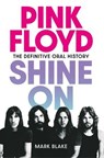 Pink Floyd Shine On - Mark Blake - 9781917923064