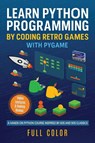 Learn Python Programming by Coding Retro Games with Pygame - Kevin Wilson - 9781917945066