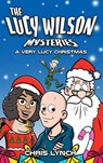 The Lucy Wilson Mysteries: A Very Lucy Christmas - Chris Lynch - 9781918097566