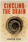 Circling the Drain - Andrew Cobb - 9781918428032