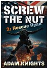 Screw the Nut 2: Rescue Ryan - Adam Knights - 9781918428155