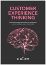 Customer Experience Thinking - Si Elliott - 9781918428179
