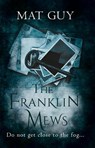 The Franklin Mews - Mat Guy - 9781919313993