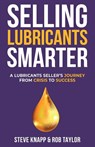 Selling Lubricants Smarter - Steve Knapp ; Rob Taylor - 9781919425900