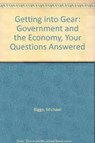 Getting into GEAR: Government and the Economy - Your Questions Answered - Michael Biggs - 9781919713069