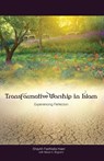 Transformative Worship in Islam - Shaykh Fadhlala Haeri - 9781919826769