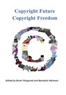 Copyright Future Copyright Freedom - Brian Fitzgerald ; Benedict Atkinson - 9781920899714