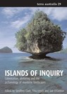 Islands of Inquiry: Colonisation, seafaring and the archaeology of maritime landscapes - Geoffrey Clark - 9781921313899