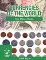Currencies of the World - Julie Ellis - 9781921580406