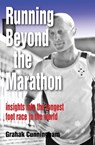 Running Beyond the Marathon: Insights Into the Longest Footrace in the World - Grahak Cunningham - 9781921968556