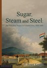 Sugar, Steam and Steel - G Roger Knight - 9781922064981