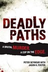 Deadly Paths - Peter Seymour ; Jason K. Foster - 9781922132413