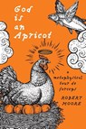 God is an Apricot - Robert Moore - 9781922314154
