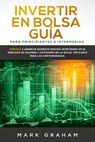 Invertir en Bolsa Guia para Principiantes e Intermedios - Mark Graham - 9781922320995