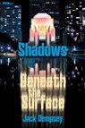 Shadows Beneath the Surface - Jack Dempsey - 9781922329813